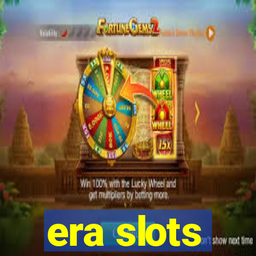 era slots