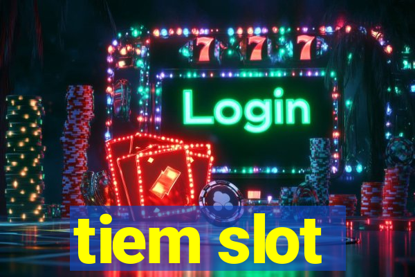 tiem slot