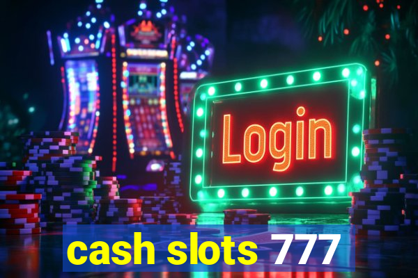 cash slots 777