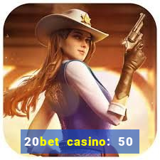 20bet casino: 50 free spins