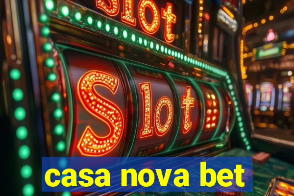 casa nova bet