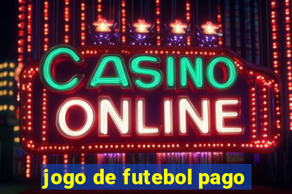 jogo de futebol pago