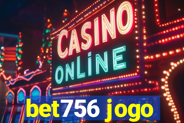 bet756 jogo