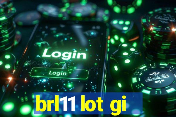 brl11 lot gi