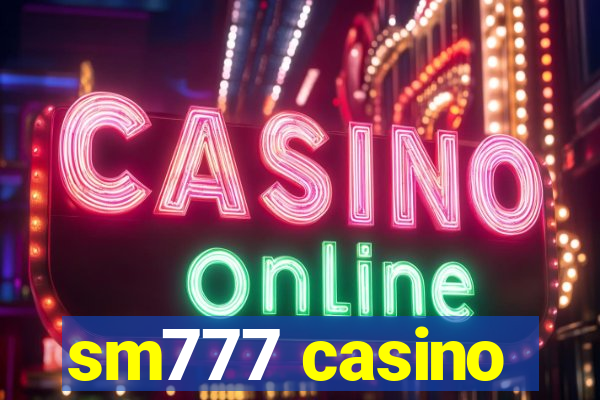 sm777 casino