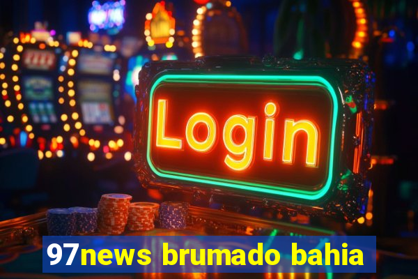 97news brumado bahia