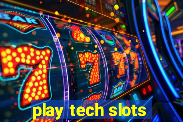 play tech slots