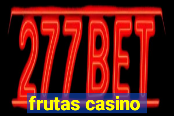 frutas casino