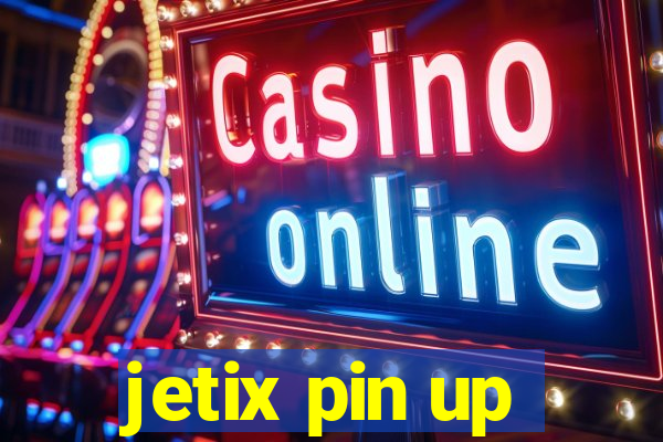 jetix pin up