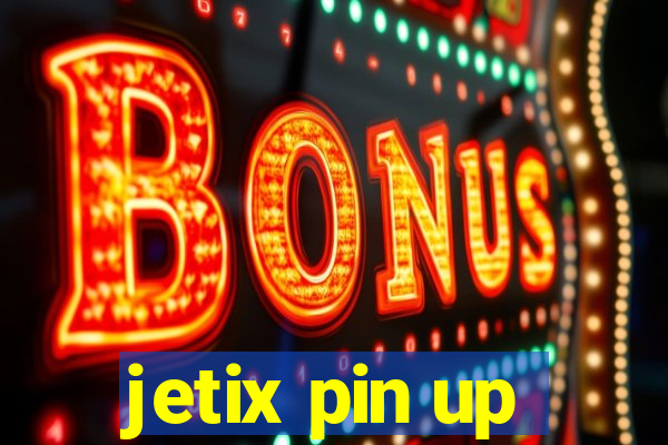 jetix pin up