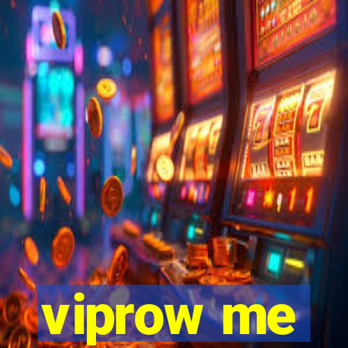 viprow me