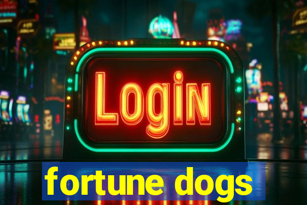 fortune dogs