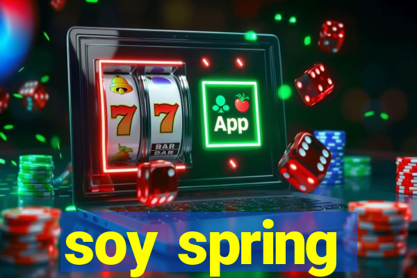 soy spring