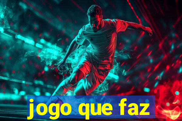 jogo que faz