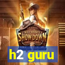 h2 guru