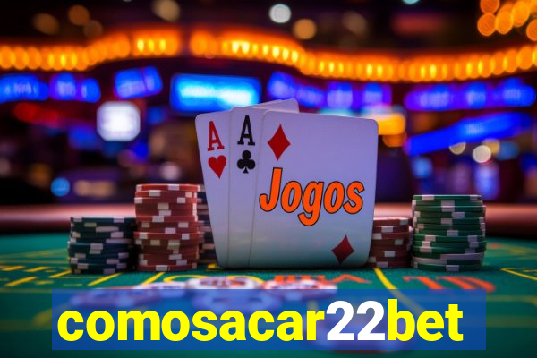 comosacar22bet