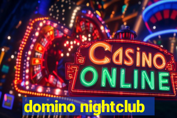 domino nightclub