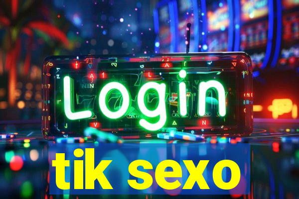 tik sexo