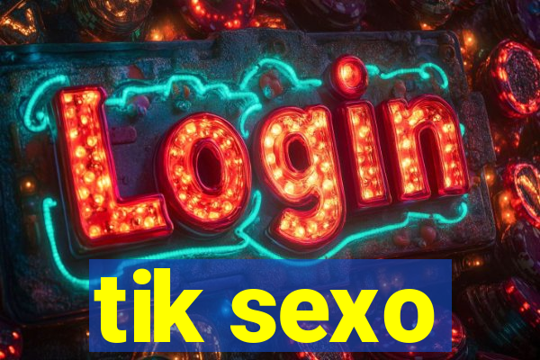 tik sexo