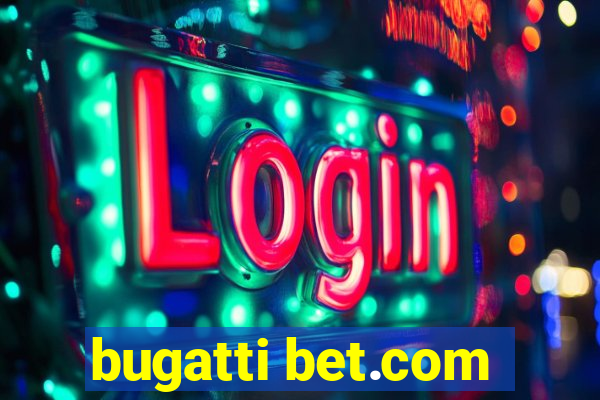 bugatti bet.com