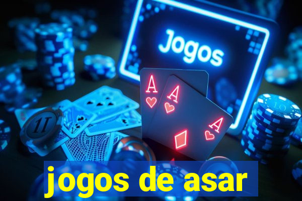 jogos de asar