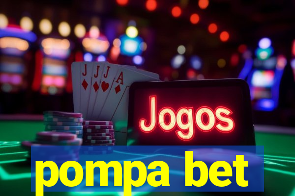 pompa bet