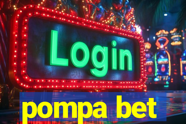 pompa bet