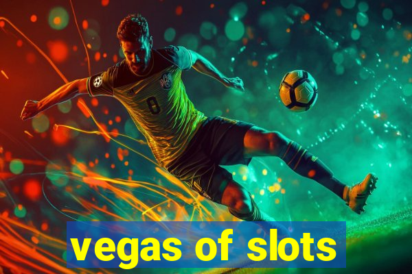 vegas of slots