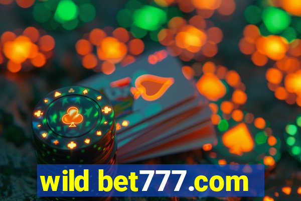 wild bet777.com