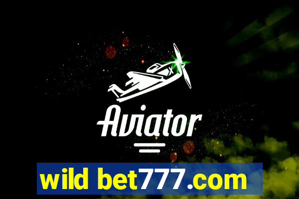 wild bet777.com