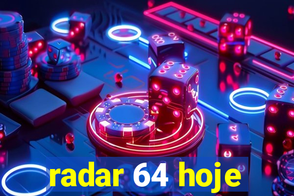 radar 64 hoje