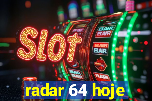 radar 64 hoje