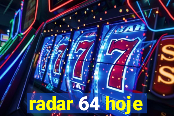 radar 64 hoje