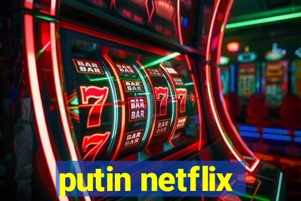 putin netflix