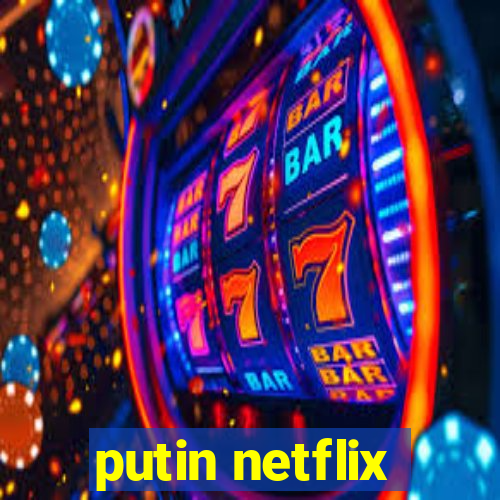 putin netflix