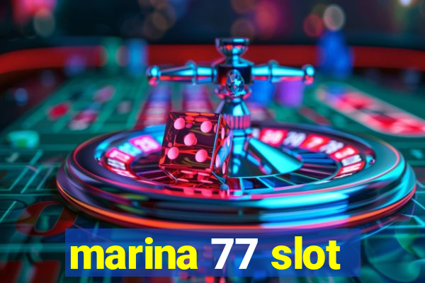 marina 77 slot