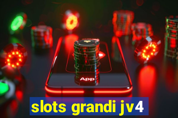 slots grandi jv4