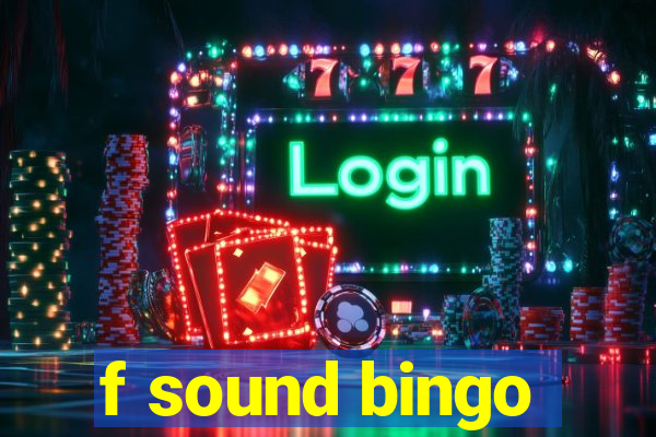 f sound bingo