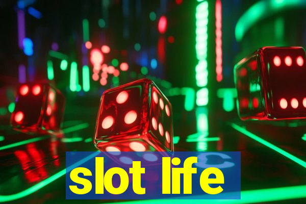 slot life