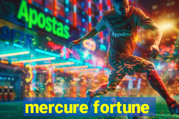 mercure fortune