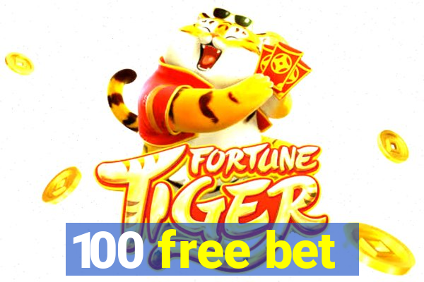 100 free bet