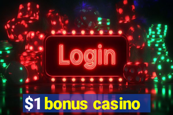 $1 bonus casino