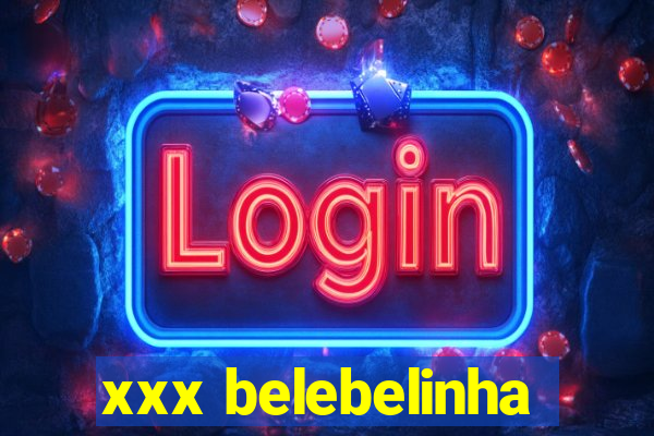 xxx belebelinha