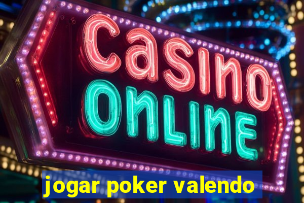 jogar poker valendo