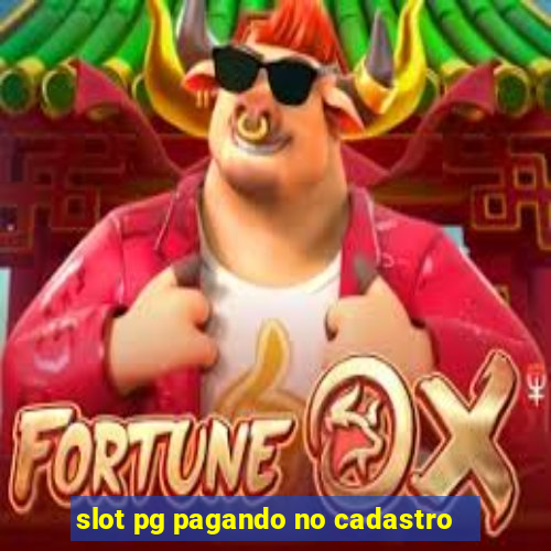 slot pg pagando no cadastro