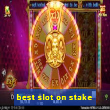 best slot on stake