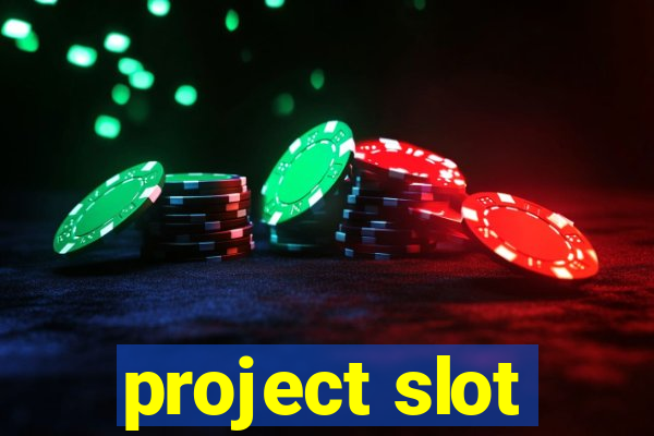 project slot