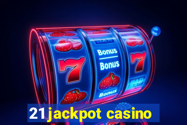 21 jackpot casino