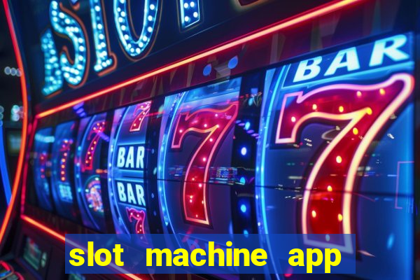 slot machine app with real money