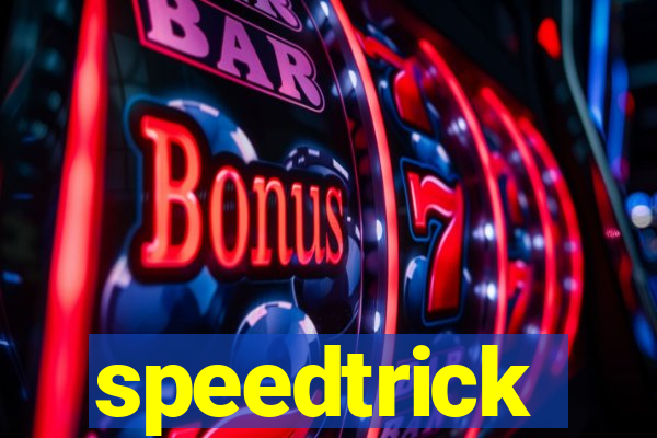 speedtrick